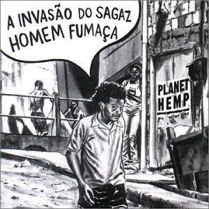 Album cover of "A Invasão do Sagaz Homem Fumaça" by Planet Hemp