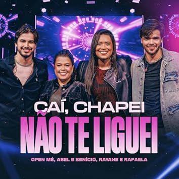 Portada de Sencillo/EP "Caí, Chapei, Não Te Liguei (part. Abel e Benício) (Ao Vivo)", de Rayane & Rafaela