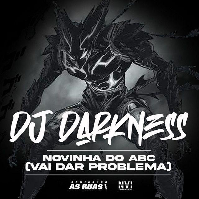 Portada de Sencillo/EP "Novinha do Abc (Vai Dar Problema)", de DJ DARKNESS