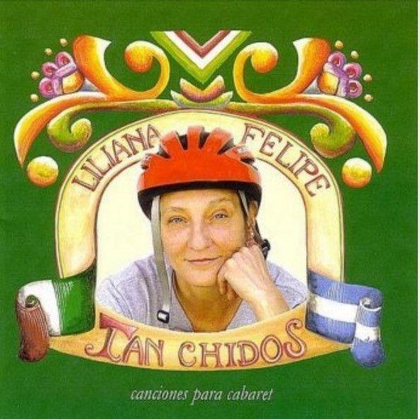 Album cover of "Tan Chidos : Canciones Para Cabaret" by Liliana Felipe