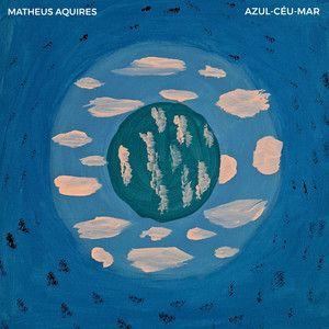 Portada de Sencillo/EP "Azul-Céu-Mar", de Matheus Aquires