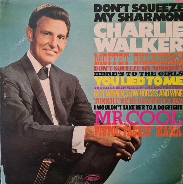 Capa do Álbum "Don't Squeeze My Sharmon", de Charlie Walker