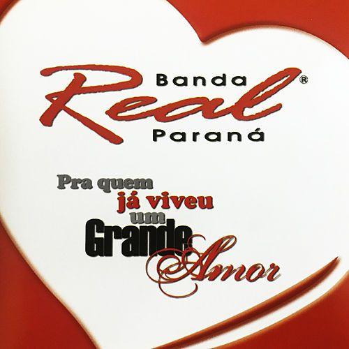 Portada de Álbum "Pra Quem Já Viveu Um Grande Amor", de Banda Real do Paraná