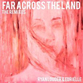 Portada de Sencillo/EP "Far Across The Land: The Remixes", de Eurielle