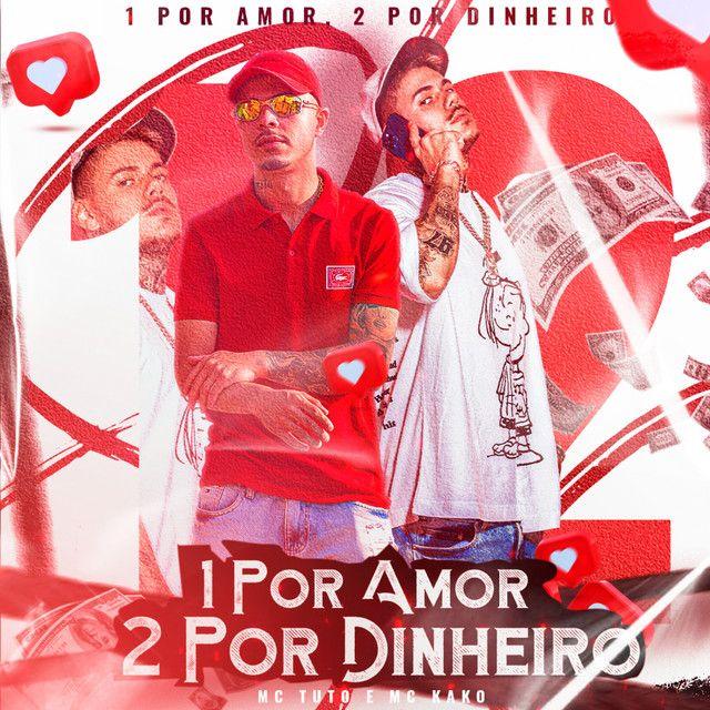 Portada de Sencillo/EP "1 Por Amor, 2 Por Dinheiro", de MC Kako
