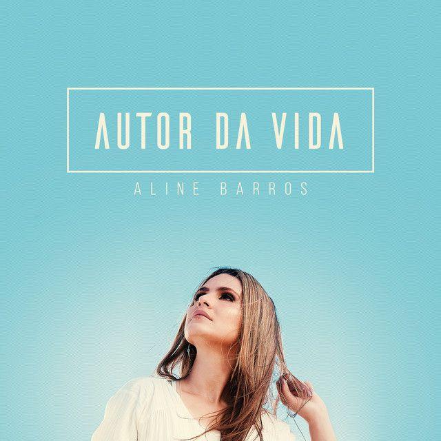 Album cover of "Autor da Vida" by Aline Barros