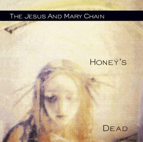 Portada de Álbum "Honey's Dead", de The Jesus And Mary Chain