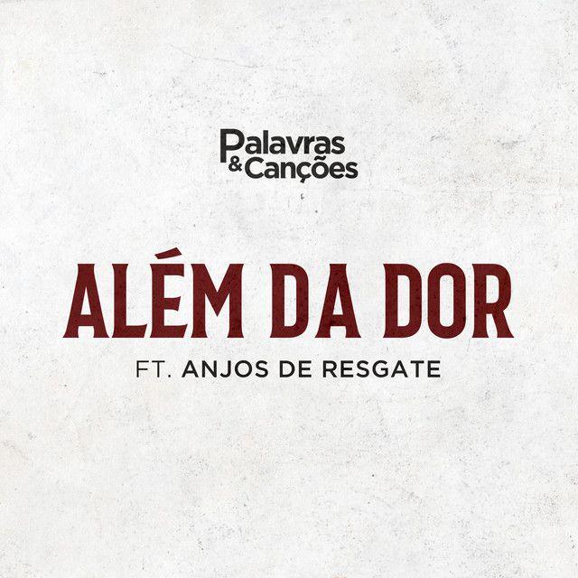 Portada de Sencillo/EP "Além da Dor (part. Palavras e Canções)", de Anjos de Resgate