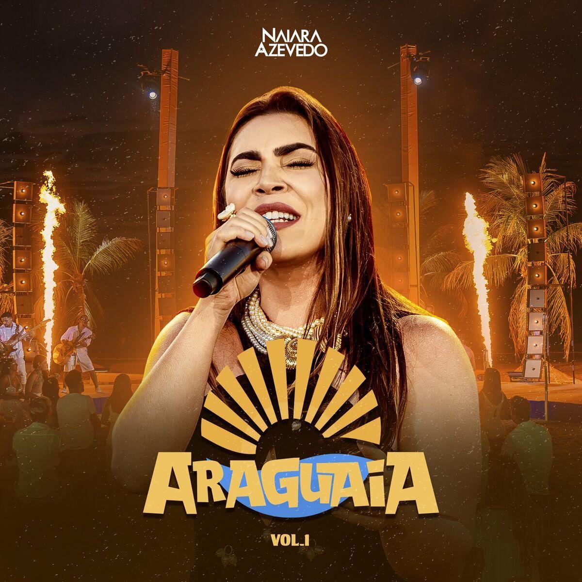 Single/EP cover of "Araguaia, Vol.1 (Ao Vivo)" by Naiara Azevedo