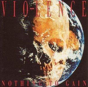 Capa do Álbum "Nothing to Gain", de Vio-lence