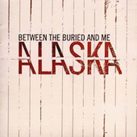 Portada de Álbum "Alaska", de Between The Buried And Me
