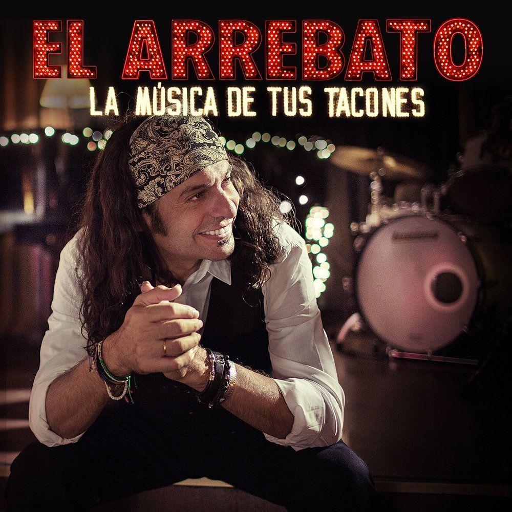 Capa do Álbum "La Música de Tus Tacones", de El Arrebato