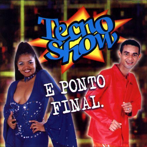 Capa do Álbum "Tecno Show e Ponto Final", de Banda Tecno Show