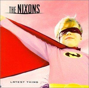 Capa do Álbum "Latest Thing", de The Nixons