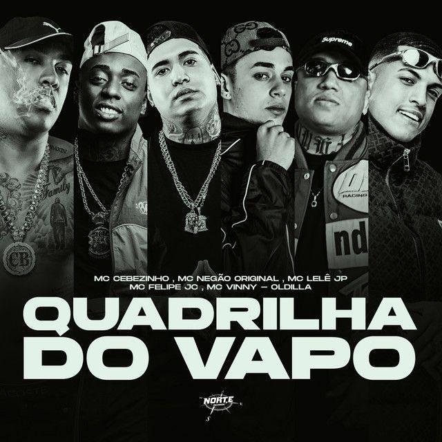 Portada de Sencillo/EP "Quadrilha do Vapo (MC Cebezinho, Mc Felipe JC, Mc Lele JP, Mc Negão Original e Oldilla)", de MC Vinny