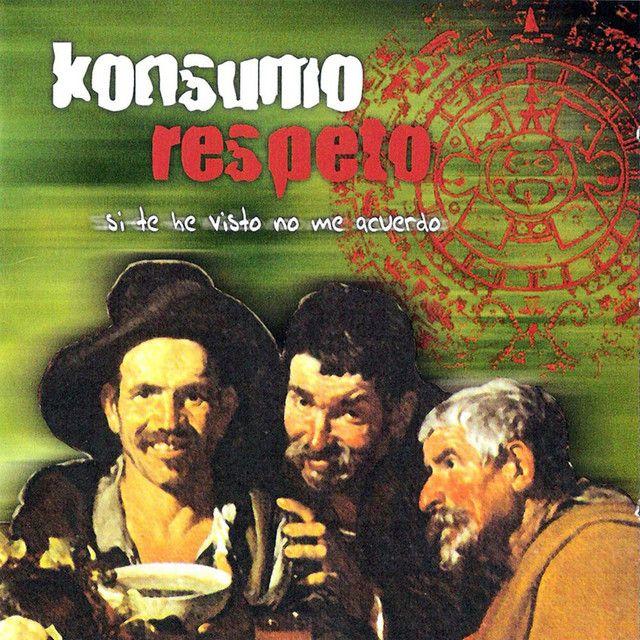 Capa do Álbum "Si Te He Visto No Me Acuerdo", de Konsumo Respeto