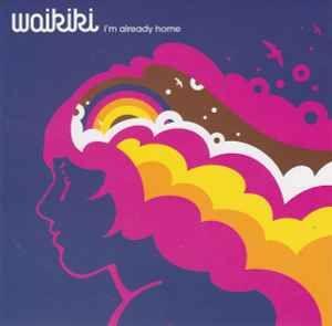 Capa do Álbum "I'm Already Home", de Waikiki