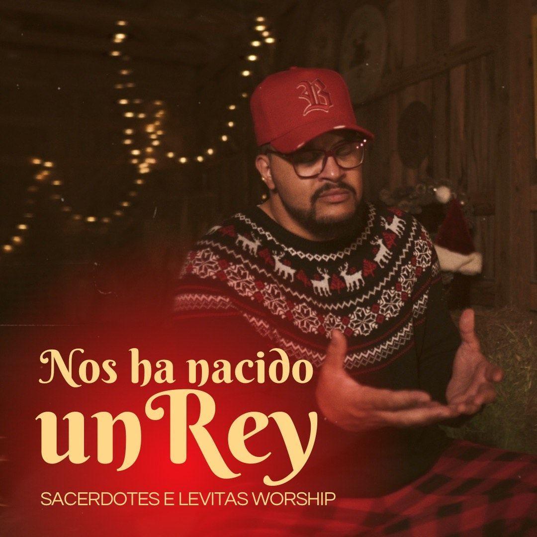 Portada de Sencillo/EP "Nos Ha Nacido Un Rey", de Sacerdotes e Levitas Worship