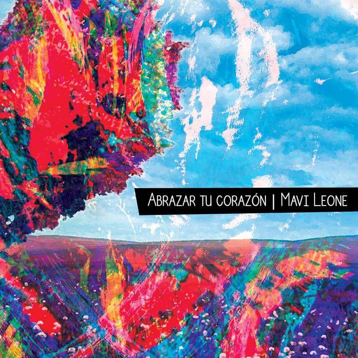 Portada de Álbum "Abrazar Tu Corazón", de Mavi Leone