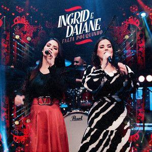 Capa do Single/EP "Falta Pouquinho ", de Ingrid e Daiane
