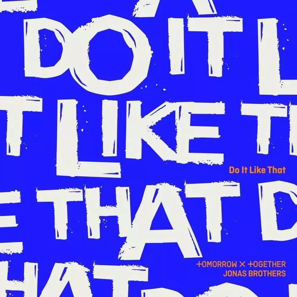 Portada de Sencillo/EP "Do It Like That (feat. Jonas Brothers)", de TOMORROW X TOGETHER (TXT)