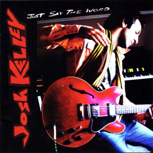 Album cover of "Just Say The Word" by Josh Kelley