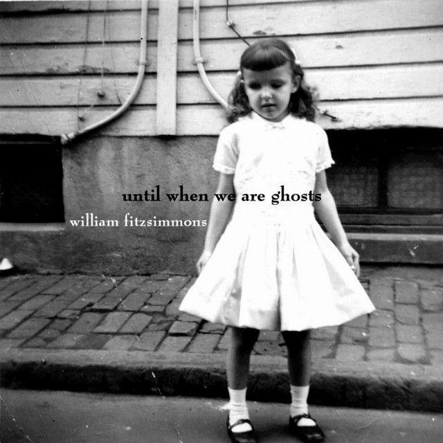 Portada del álbum "Until When We Are Ghosts", de William Fitzsimmons
