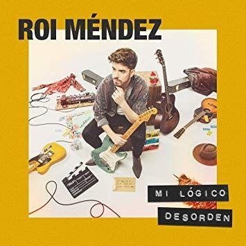 Album cover of "Mi Logico Desorden" by Roi Méndez