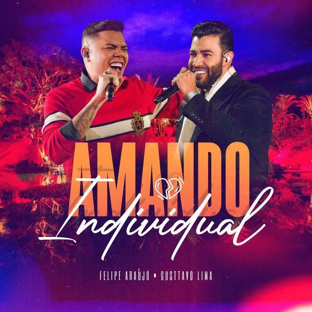 Portada de Sencillo/EP "Amando Individual (part. Gusttavo Lima)", de Felipe Araújo