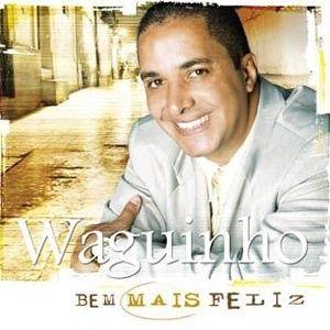 Capa do Álbum "Bem Mais Feliz", de Waguinho