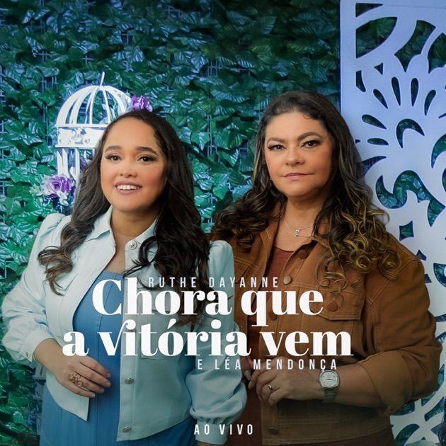 Single/EP cover of "Chora Que a Vitória Vem (part. Léa Mendonça) Ao Vivo" by Ruthe Dayanne