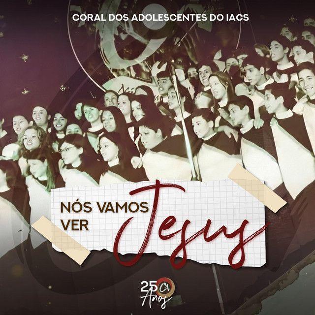 Portada de Álbum "Nós Vamos Ver Jesus", de Coral dos Adolescentes do IACS