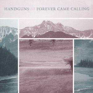 Portada de Álbum "Forever Came Calling Split", de Handguns