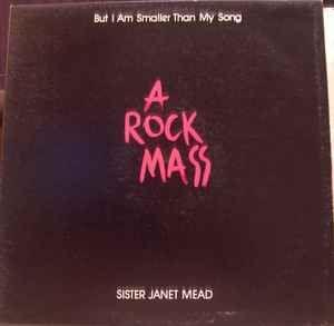 Portada de Álbum "A Rock Mass: But I Am Smaller Than My Song", de Sister Janet Mead