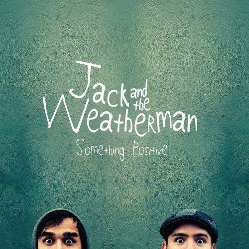 Portada de Álbum "Something Positive ", de Jack And The Weatherman