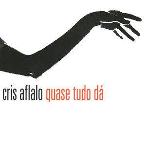 Portada de Álbum "Quase Tudo Dá", de Cris Aflalo