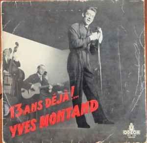 Portada de Álbum "13 Ans Déjà!... Yves Montand", de Yves Montand