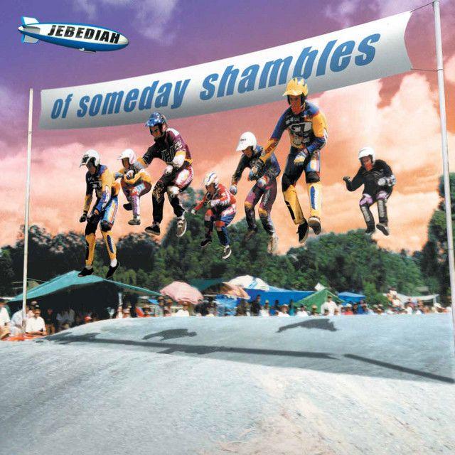 Portada de Álbum "Of Someday Shambles", de Jebediah