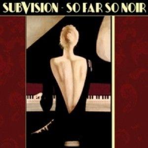 Portada de Álbum "So Far So Noir", de Subvision