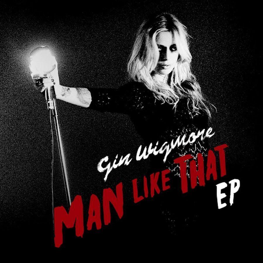 Portada de Sencillo/EP "Man Like That", de Gin Wigmore