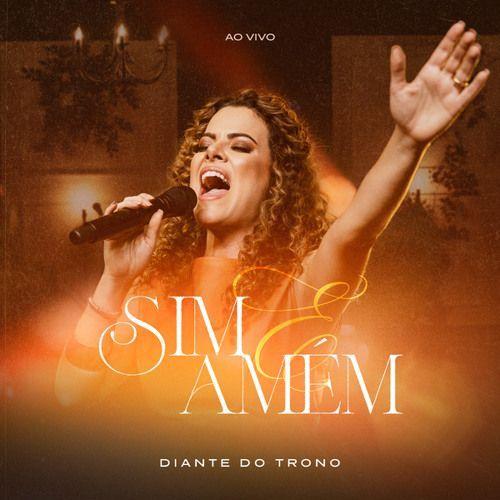 Portada del álbum "Sim e Amém (Ao Vivo) - Single", de Diante do Trono