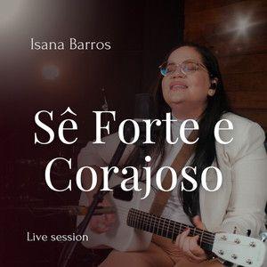 Portada de Sencillo/EP "Sê Forte e Corajoso", de Isana Barros