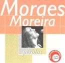 Capa do álbum "Coleção Pérolas - Moraes Moreira", de Moraes Moreira