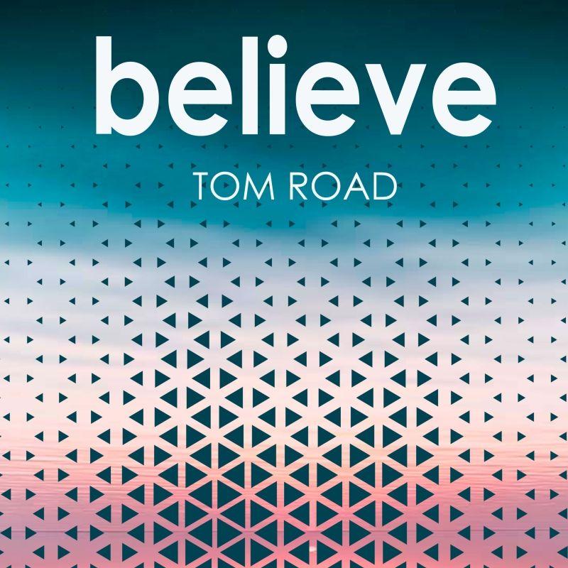 Capa do Álbum "Believe", de Tom Road
