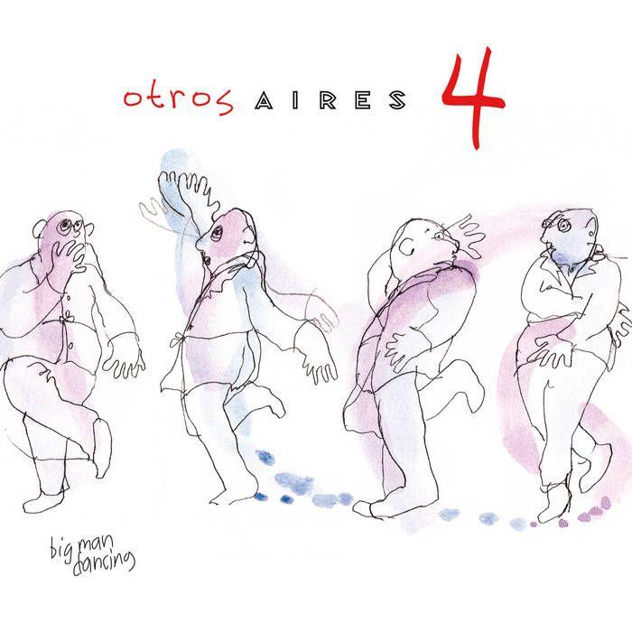 Portada de Álbum "Otros Aires 4: Big Man Dancing", de Otros Aires