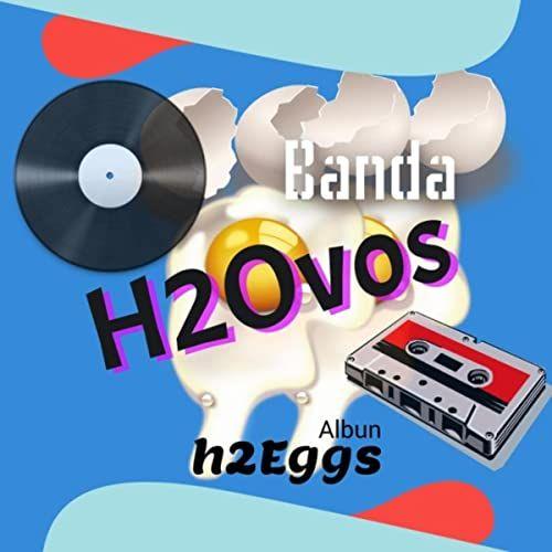 Portada de Álbum "H2Eggs", de Banda H2Ovos