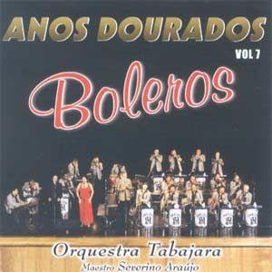 Portada de Álbum "Anos Dourados Vol 7- Boleros", de Orquestra Tabajara