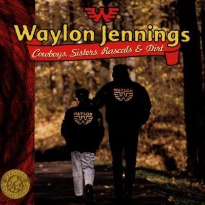 Portada de Álbum "Cowboys, Sisters, Rascals And Dirt", de Waylon Jennings