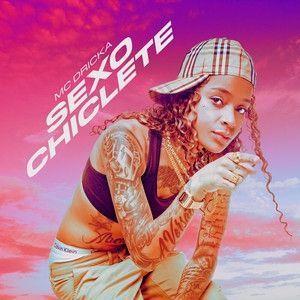 Portada del álbum "Sexo Chiclete ", de MC Dricka