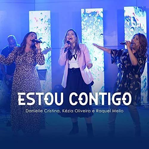 Portada de Sencillo/EP "Estou Contigo (part. Kézia Oliveira e Raquel Mello)", de Danielle Cristina